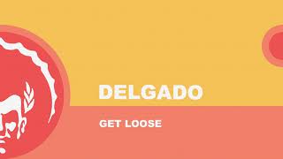 ⭐⭐Delgado ֍ Get Loose (Original Mix) Resimi