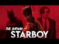 The batman  starboy edit