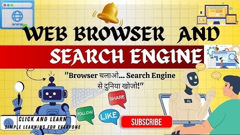 What Is Web Browser And Search Engine? |वेब ब्राउज़र और सर्च इंजन क्या होते हैं? | Click and Learn |