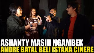 Ashanty Masih Marah Karna Andre Bohong Nggak Jadi Beli Istana Cinere