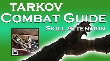 Escape From Tarkov BASICS TO COMBAT Guide - Skill: Attention