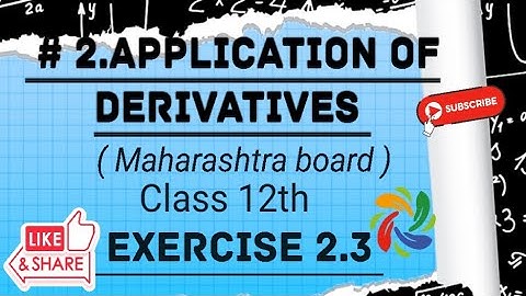 #2.APPLICATION OF DERIVATIVES || Maths Part 2 || Class 12th || Exercise 2.3 || Maharashtra board |