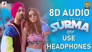 Diljit Dosanjh - Surma| (8D AUdio/Lyrics | Sonam Bajwa | Jatinder Shah | Arvindr Khaira | 8D audio