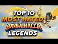 The Top 10 Most HATED Brawlhalla Legends!