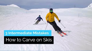 How to Carve on Skis | Fixing 3 Intermediate Mistakes