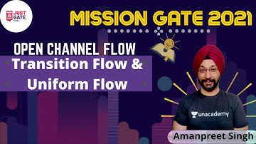 Transition Flow & Uniform Flow | Open Channel Flow | MISSION GATE 2021| Amanpreet Singh