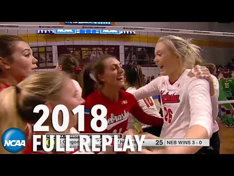 Nebraska Volleyball Game - Nebraska v. Oregon: 2018 NCAA volleyball regional final (Full Replay)