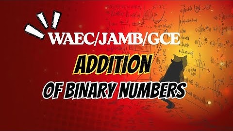Addition of Binary Numbers ||WAEC/NECO||
