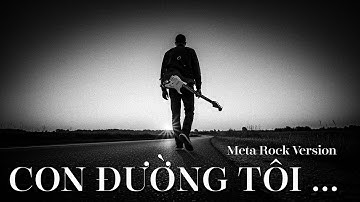 Con Đường Tôi | Meta Rock Version
