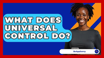 What Does Universal Control Do? - Be App Savvy
