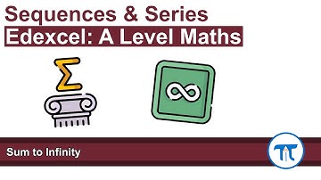 A Level Maths | Pure - Year 2 | Sum to Infinity