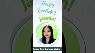 Happy Birthday to Jasmin from Senior Care Business Advisors