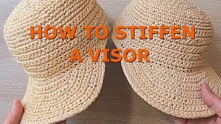 How to stiffen a Visor of a raffia Baseball Cap.