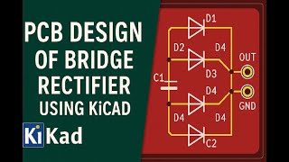 PCB Design of Bridge Rectifier using KiCad