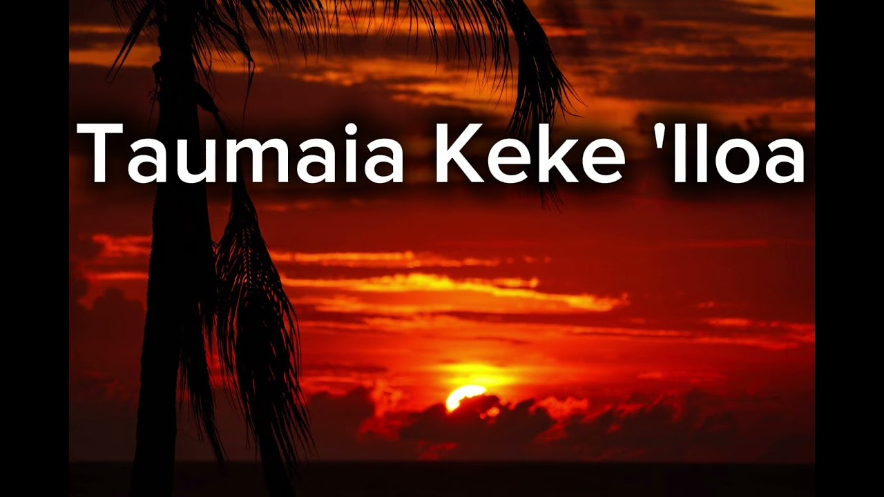 Taumaia Keke 'Iloa(Tu'imala Kaho Cover)