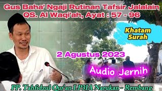Khatam Surah ▶️ Gus Baha Ngaji Rutinan Tafsir Jalalain QS. Al Waqi'ah,Ayat : 57-96 (Ponpes Gus Baha)