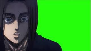 Eren green screen for edits