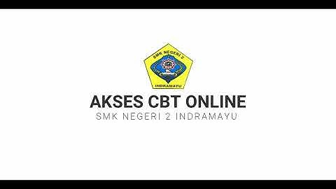 Tutorial Akses CBT Online SMK Negeri 2 Indramayu