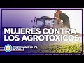 Mujeres organizadas contra los agrotóxicos a 75 kilómetros cerca de la capital