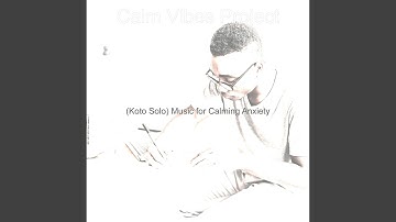 Beautiful Koto and Strings - Vibe for Calming Anxiety