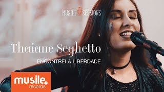 Thaiane Seghetto - Encontrei a Liberdade (Live Session) chords
