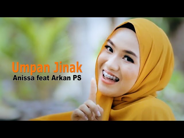 ANISSA FEAT ARKAN PS - UMPAN JINAK class=