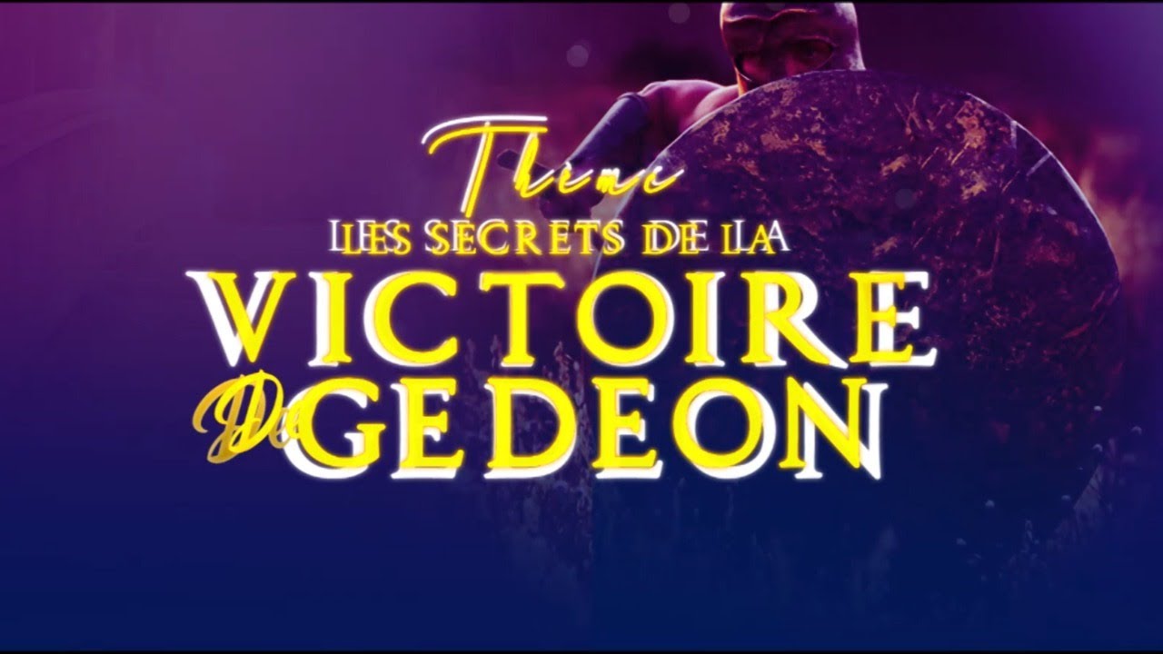 CULTE DOMINICAL 04 OCT. 2020 THEME: LES SECRETS DE LA VICTOIRE DE GÉDÉON