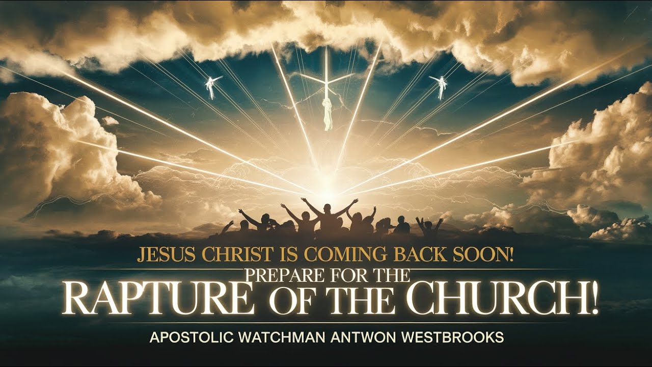 JESUS CHRIST IS COMING BACK SOON! PREPARE FOR THE RAPTURE OF THE CHURCH ...