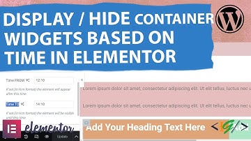 How to Show / Hide Content Based on Time in Elementor WordPress | Time FROM | Time TO | Container