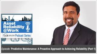 Predictive Maintenance: A Proactive Approach to Achieving Reliability (Part I)