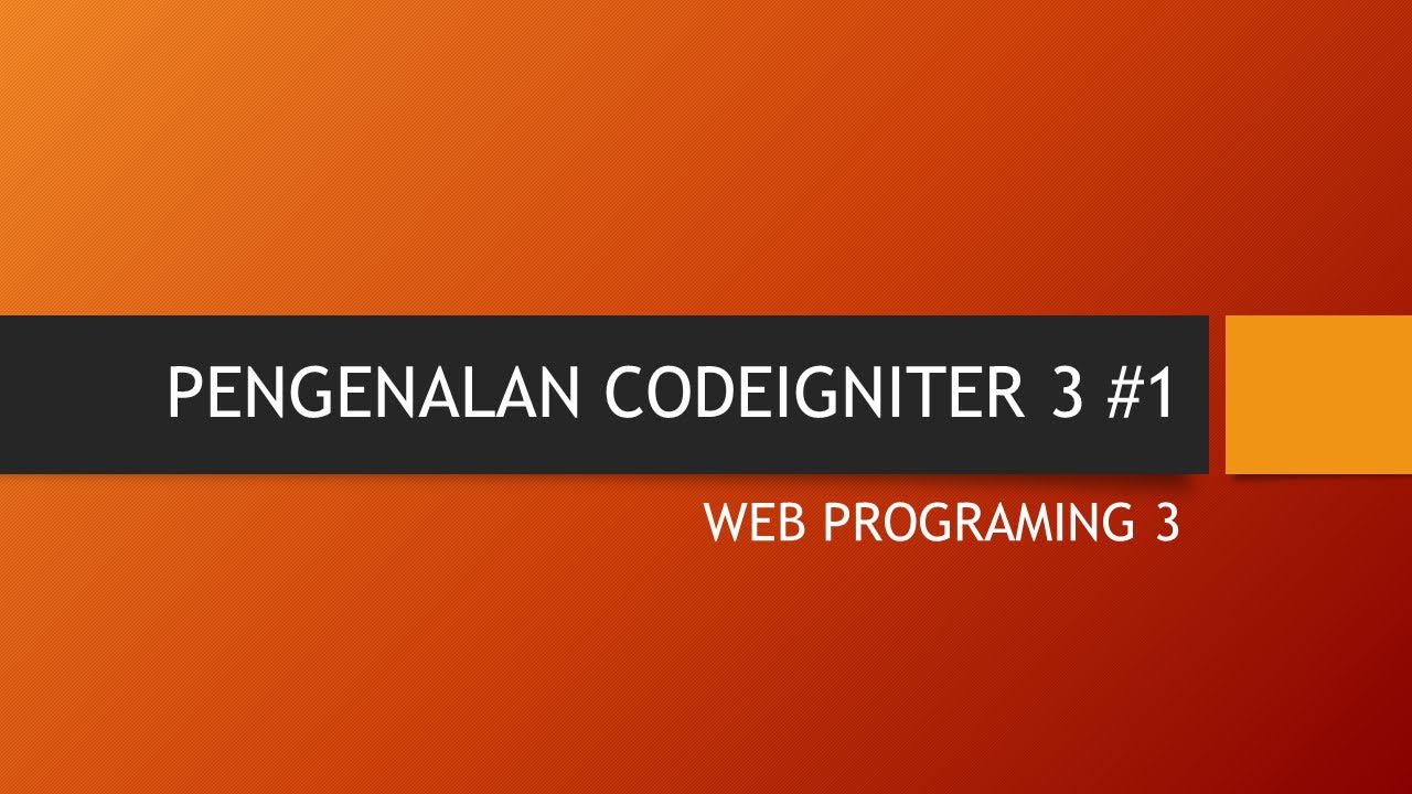 WP3 - Pengenalan dan Instalasi Codeigniter 3 #part1 - YouTube