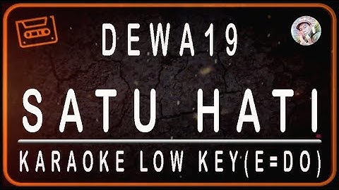 DEWA 19 - SATU HATI - KARAOKE LOW KEY (E=DO)