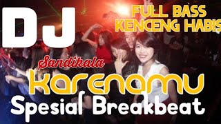 DJ Karenamu Sandikala Feat DJ SHD Spesial Breakbeat #DJSHD #AmpunDj