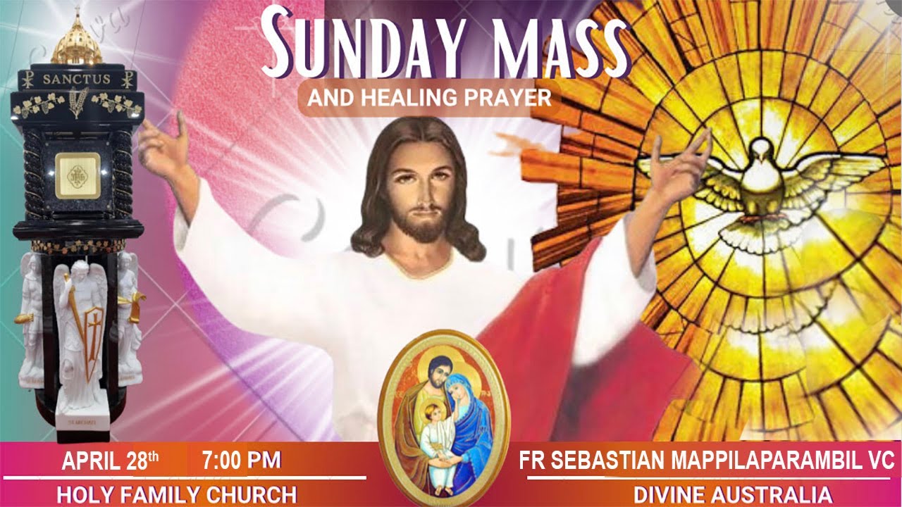 Sunday Mass  Healing Prayers  645 PM AEST 28 APR   Fr Sebastian Mappilaparambil VC