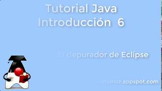 06-TutJava-El depurador de eclipse