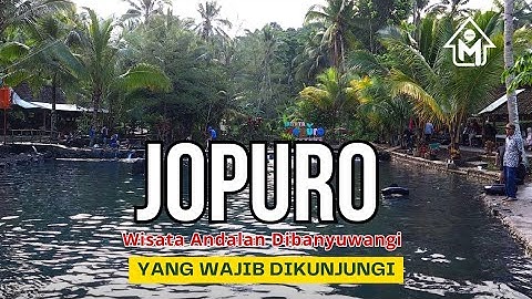 JOPURO Wisata Alami Andalan Banyuwangi.