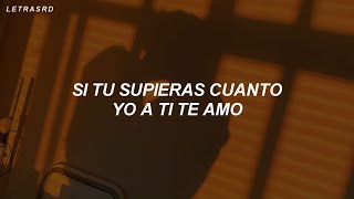 si tú supieras cuanto yo a ti te amo tiktok (Letra/Lyrics)