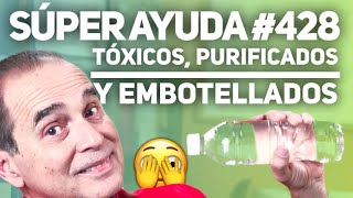 SÚPER AYUDA #428 Tóxicos, Purificados y Embotellados by MetabolismoTV 31,142 views 2 weeks ago 3 minutes, 21 seconds