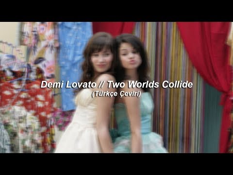 Demi Lovato // Two Worlds Collide (Türkçe Çeviri)
