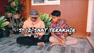 ST 12- SAAT TERAKHIR Cover ukulele sandi pehul&Alif