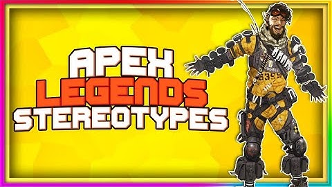 Apex Legends Stereotypes 3