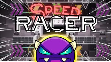 Speed Racer 100% (Easy Demon) by ZenthicAlpha - Geometry Dash 2.2