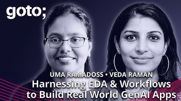 Harnessing EDA & Workflows to Build Real World GenAI Apps • Uma Ramadoss & Veda Raman • GOTO 2024