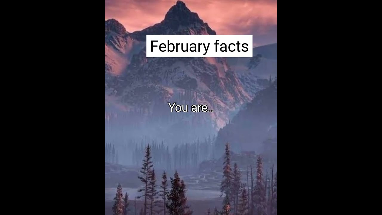Born in February? | February facts! |