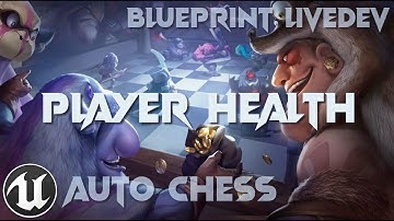 [UE4/BP] Auto-Chess Live-Dev #101 | Player Health