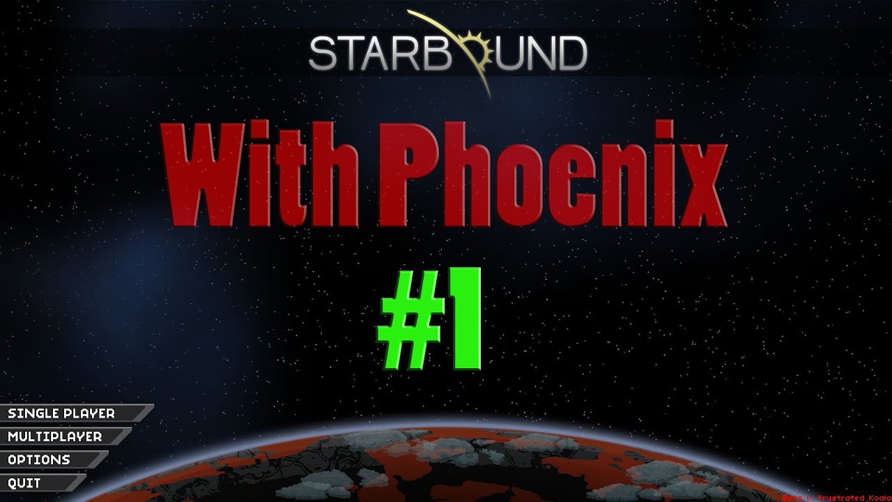 Time To Play | STARBOUND | #1 | The Phoenix Blade