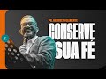 CONSERVE SUA FÉ | PR. HERIVELTO CLEMENTE | 19/06/2022 | PIB em Guarulhos