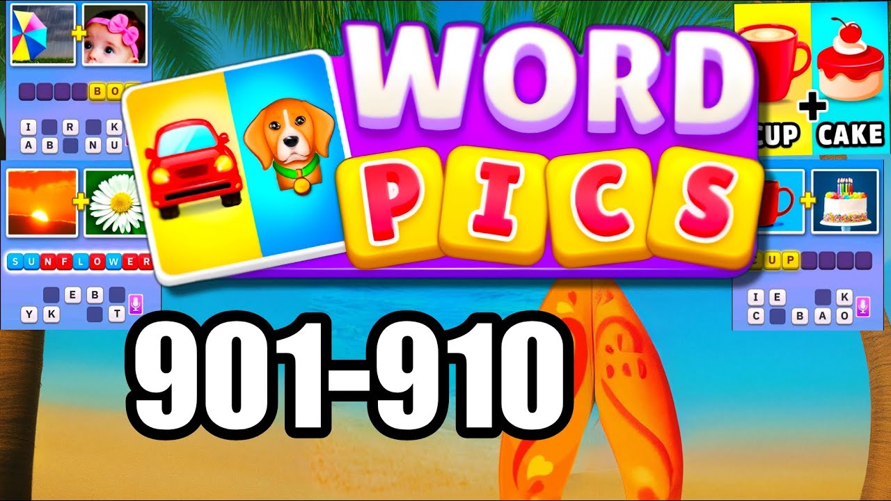 WORD PICS WORD GAME 901 902 903 904 905 906 907 908 909 910