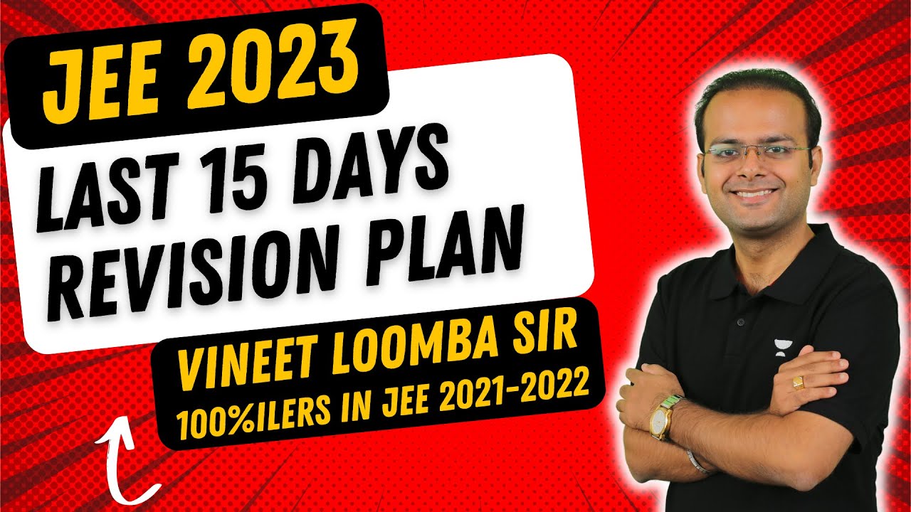 Last 15 Days Revision Plan | JEE Main 2023 | Vineet Loomba - YouTube