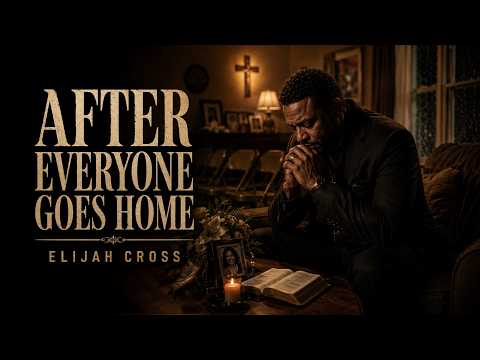 After Everyone Goes Home - Elijah Cross | Christian Soul Blues Song About Grief & Loss